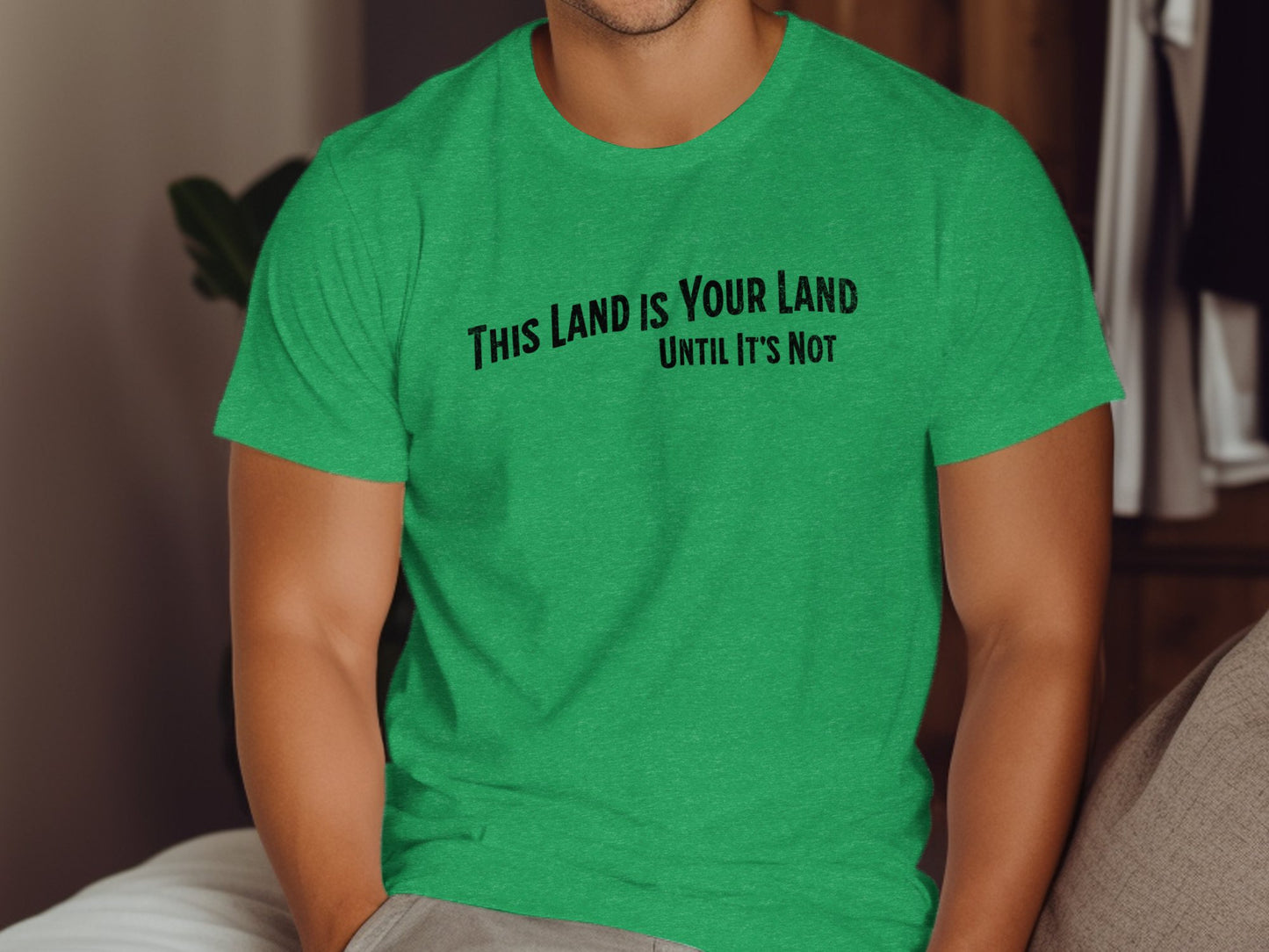 This Land is Your Land Until It's Not t-shirt product
