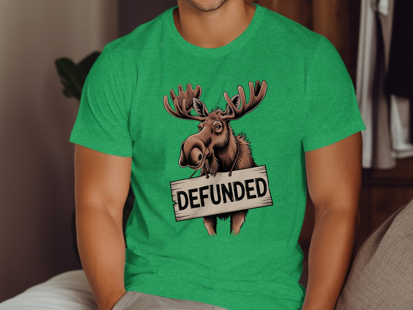 Moose Holding Defunded Sign Green Shirt product type