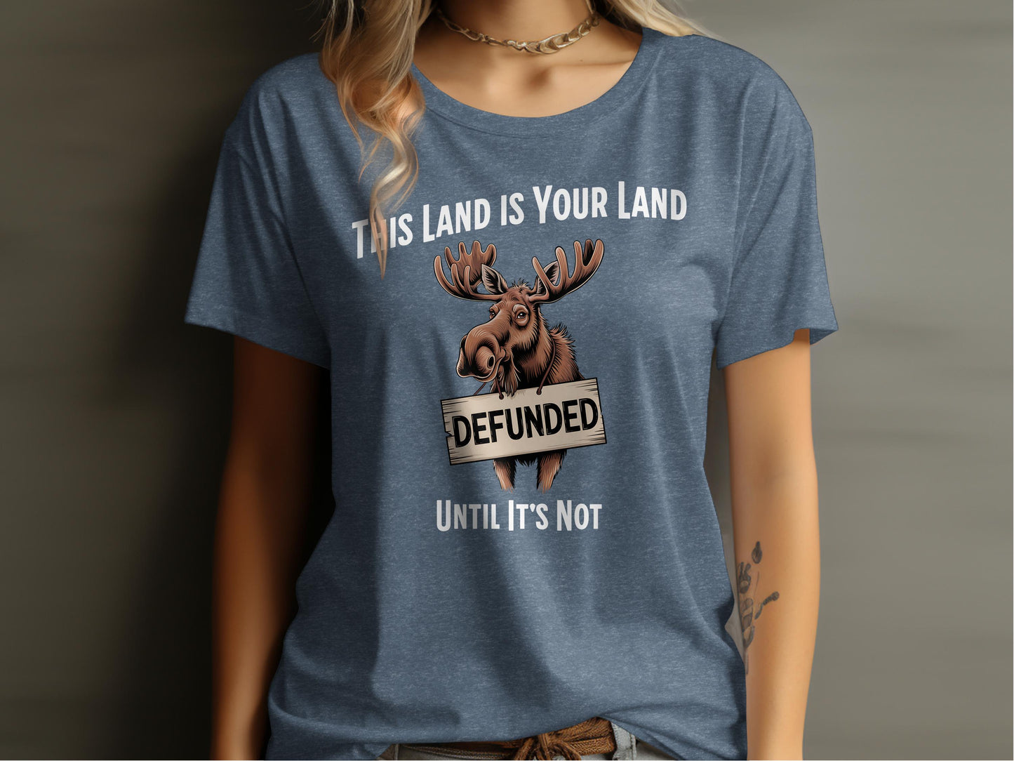 This Land Is Your Land Defunded Moose T-Shirt product