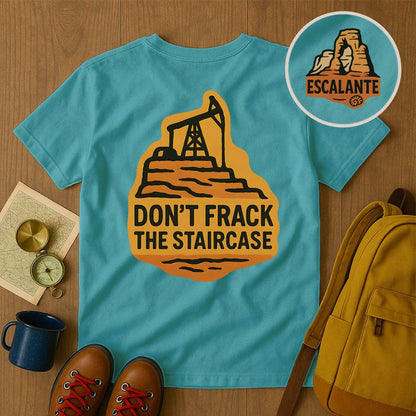 Don't Frack The Staircase Statement Product