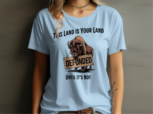 This Land Is Your Land Defunded Graphic Shirt product