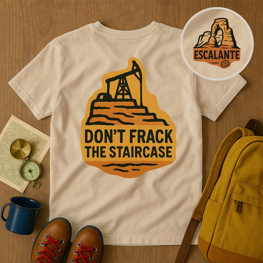 Don't Frack the Staircase Escalante T-shirt product