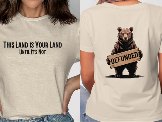 This Land Is Your Land Until It's Not Defunded T-shirt