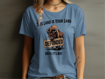 This Land Is Your Land Defunded Graphic Tee Shirt Product